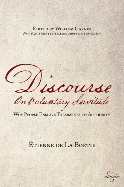 Discourse on Voluntary Servitude, Etienne De La Boetie - Paperback - 9781944855017