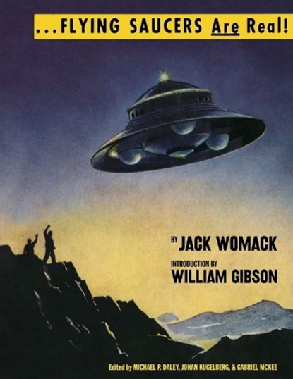 Flying Saucers Are Real!, Jack Womack - Paperback - 9781944860004