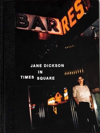 Jane Dickson in Times Square, Jane Dickson - Gebonden Gebonden - 9781944860141