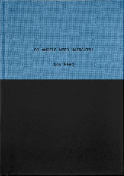 Do Angels Need Haircuts?, Lou Reed - Gebonden - 9781944860219