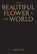 The Beautiful Flower is the World, Jerry Hsu - Gebonden - 9781944860646