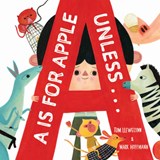 A is for Apple, Unless . . . - Tom Llewellyn - 9781944903978