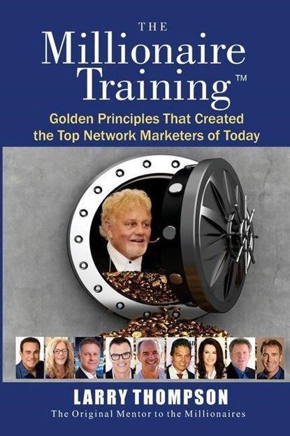 MILLIONAIRE TRAINING, THOMPSON,  Larry ; Thompson, Taylor - Paperback - 9781944913694