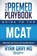 The Premed Playbook Guide to the MCAT: Maximize Your Score, Get Into Med School, Next Step Test Prep ; Ryan Gray MD - Paperback - 9781944935283