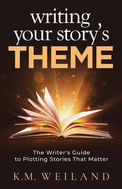 Weiland, K: Writing Your Story's Theme, K M Weiland - Paperback - 9781944936112