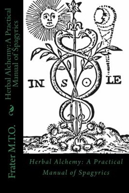 HERBAL ALCHEMY, Frater M. T. O. - Paperback - 9781944963002