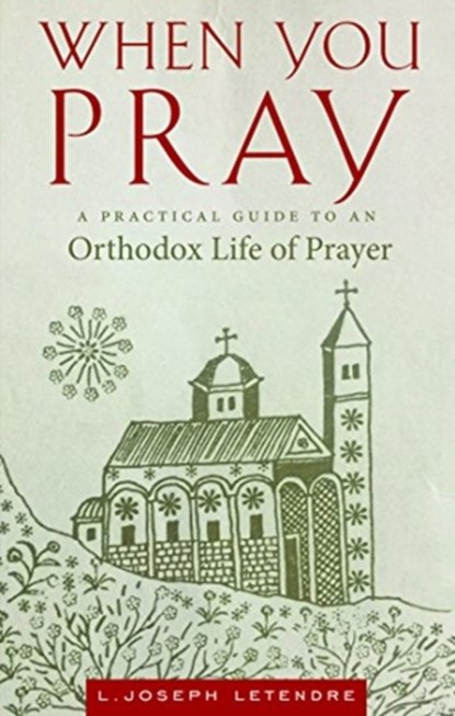 When You Pray, L Joseph Letendre - Paperback - 9781944967239