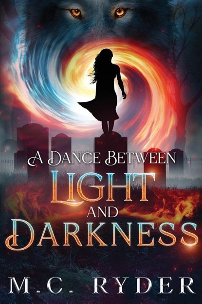 A Dance Between Light and Darkness, M. C. Ryder - Paperback - 9781944972745
