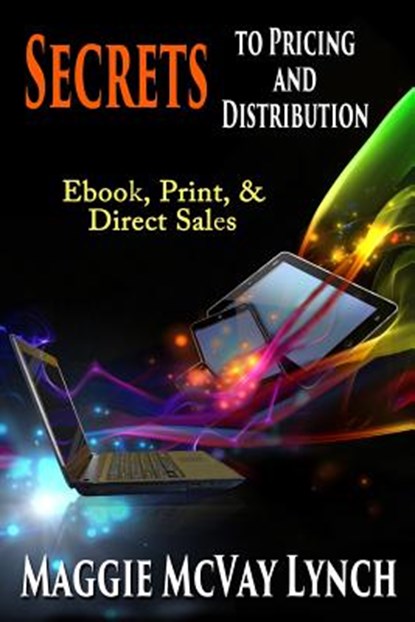 Secrets to Pricing and Distribution, Maggie McVay Lynch - Paperback - 9781944973803