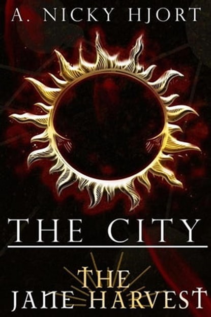 The City: The Jane Harvest, A. Nicky Hjort - Ebook - 9781944985325