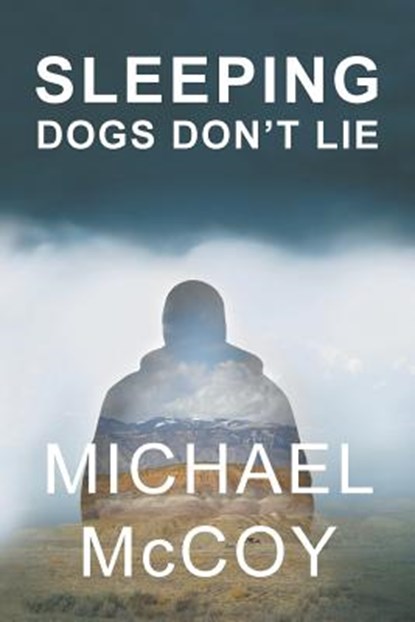 Sleeping Dogs Don't Lie, MCCOY,  Michael - Paperback - 9781944986155