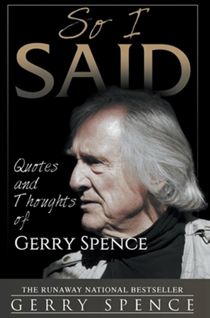 So I Said, Gerry Spence - Gebonden - 9781944986377