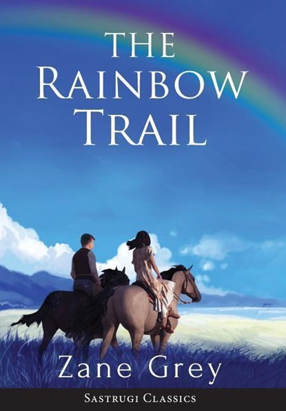 The Rainbow Trail (Annotated), Zane Grey - Gebonden - 9781944986490
