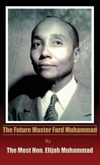The Future Master Fard Muhammad, Elijah Muhammad - Gebonden - 9781944992002