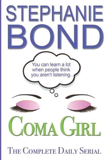 Coma Girl: The Complete Daily Serial, Stephanie Bond - Paperback - 9781945002106