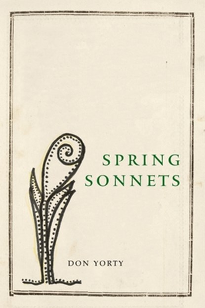 Spring Sonnets, Don Yorty - Paperback - 9781945023224