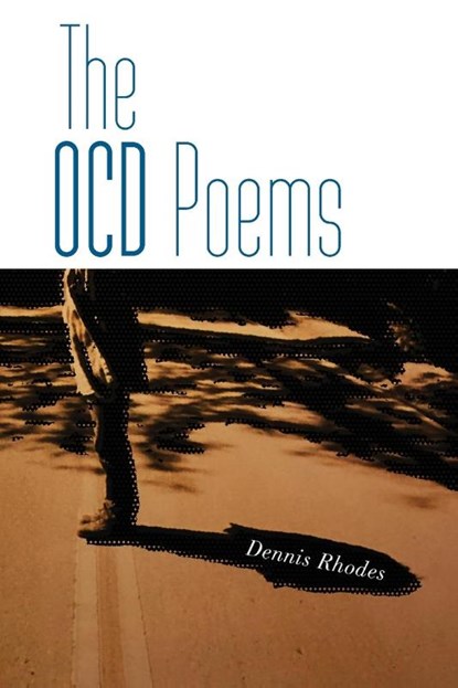 The OCD Poems, Dennis Rhodes - Paperback - 9781945023279