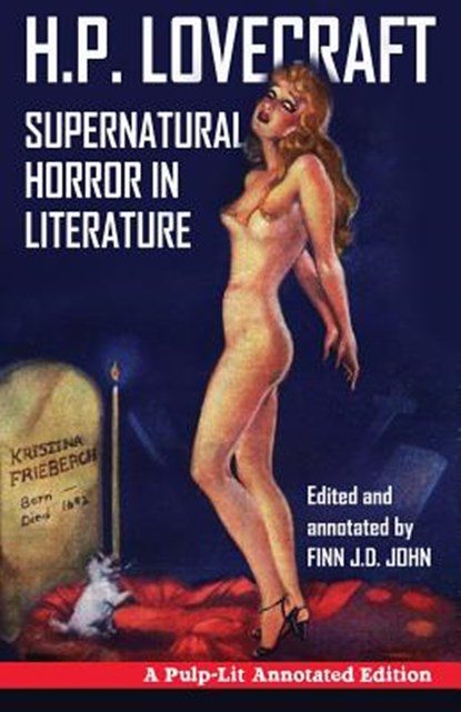 Supernatural Horror in Literature: A Pulp-Lit Annotated Edition, Finn J. D. John - Paperback - 9781945032219