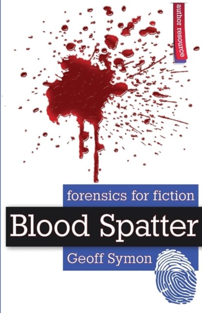 Blood Spatter, Geoff Symon - Paperback - 9781945043116