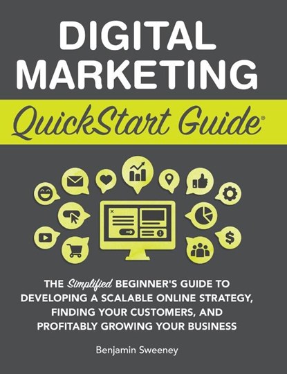 Digital Marketing QuickStart Guide, Benjamin Sweeney - Gebonden - 9781945051128
