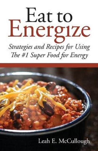 Eat to Energize, MCCULLOUGH,  Leah E - Paperback - 9781945091285