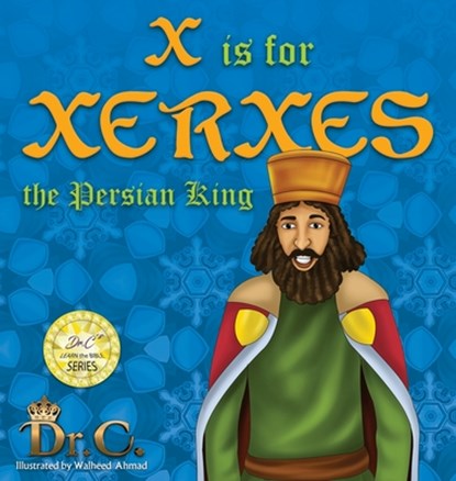 X is for Xerxes the Persian King, Cassundra White-Elliott - Gebonden - 9781945102844