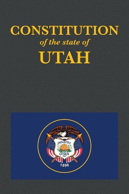 The Constitution of the State of Utah, Proseyr Publishing - Paperback - 9781945110177