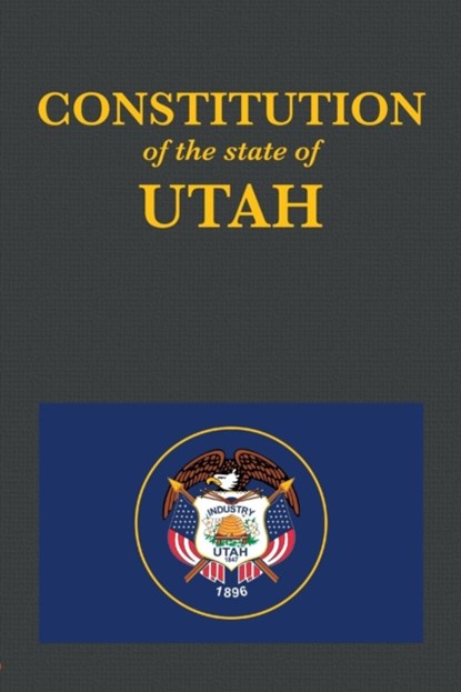 The Constitution of the State of Utah, Proseyr Publishing - Paperback - 9781945110177
