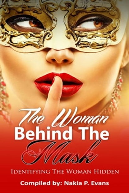 The Woman Behind the Mask: Identifying the Woman Hidden, Nakia Evans - Ebook - 9781945117893