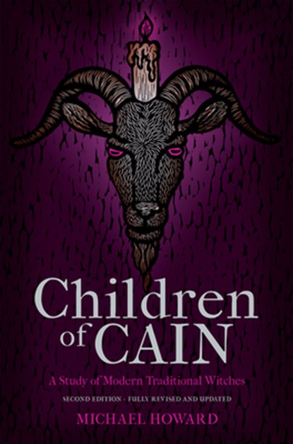 Children of Cain: A Study of Modern Traditional Witches, Michael Howard - Paperback - 9781945147197