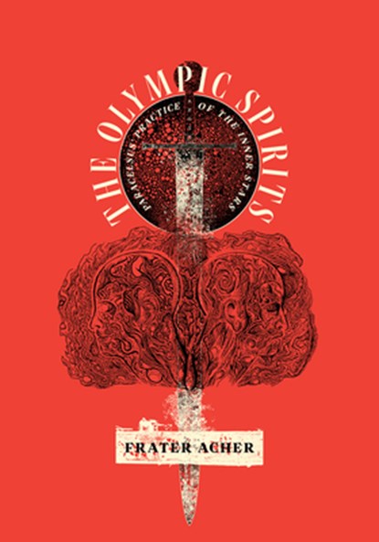 The Olympic Spirits: Paracelsus' Practice of the Inner Stars, Frater Acher - Gebonden - 9781945147548