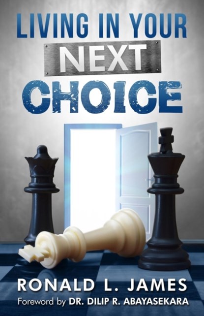 Living in Your Next Choice, Ron L James - Paperback - 9781945169083