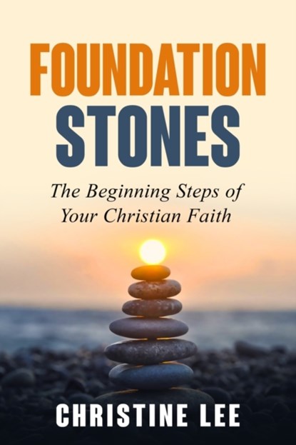 Foundation Stones, LEE,  Christine - Paperback - 9781945169601
