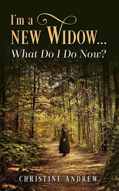 I'm a New Widow...What Do I Do Now?, Christine Andrew - Paperback - 9781945169915