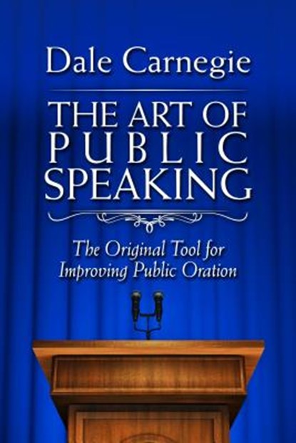 The Art of Public Speaking, CARNEGIE,  Dale - Gebonden - 9781945186486