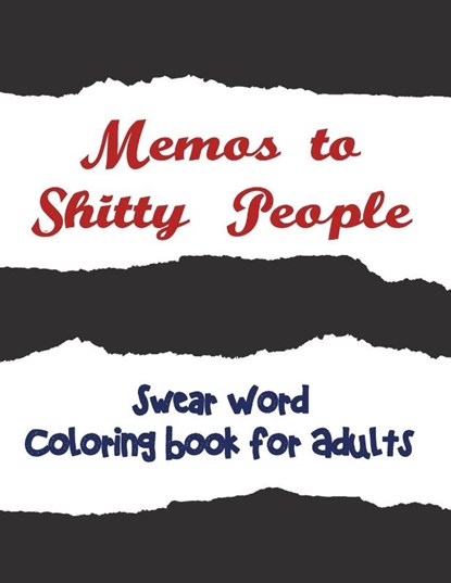 Memos to Shitty People, Adult Coloring Books ; Coloring Books for Adults ; Adult Colouring Books - Paperback - 9781945260018