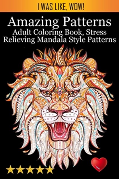 Amazing Patterns, Adult Coloring Books ; Coloring Books for Adults ; Adult Colouring Books - Paperback - 9781945260476