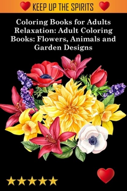Coloring Books for Adults Relaxation, Adult Coloring Books ; Coloring Books for Adults Relaxation ; Adult Colouring Books - Paperback - 9781945260810