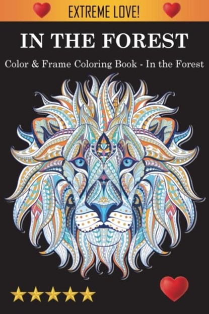Color & Frame Coloring Book - In the Forest, Adult Coloring Books ; Coloring Books for Adults ; Adult Colouring Books - Paperback - 9781945260834