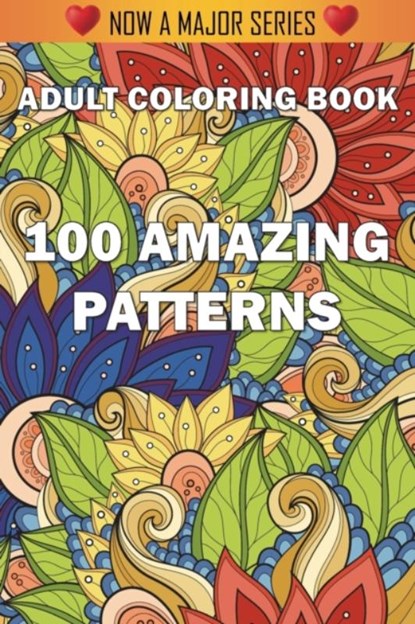 100 Amazing Patterns, Adult Coloring Books ; Coloring Books for Adults ; Adult Colouring Books - Paperback - 9781945260896