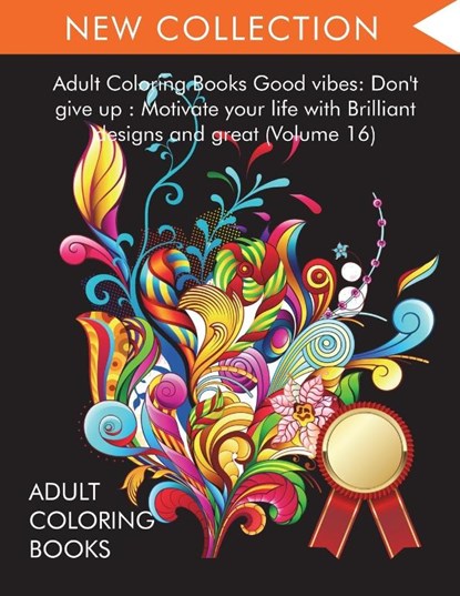 Adult Coloring Books Good vibes, Adult Coloring Books ; Coloring Books for Adults Relaxation ; Coloring Books for Adults - Paperback - 9781945260933