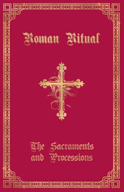 The Roman Ritual, REV Philip T Weller - Paperback - 9781945275173