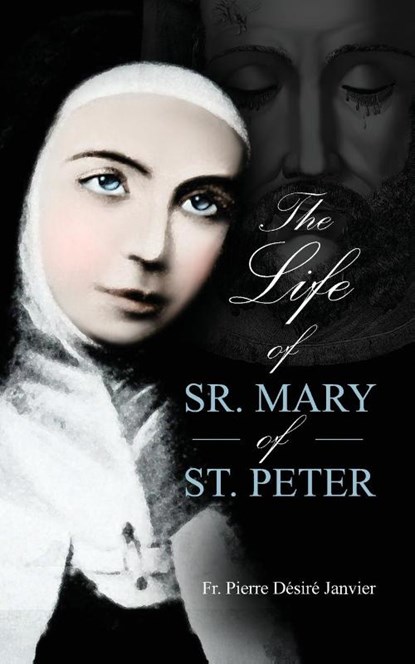 Life of Sister Mary St. Peter, M L'Abbé Janvier - Paperback - 9781945275388