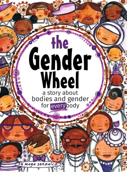 The Gender Wheel, Maya Christina Gonzalez - Gebonden - 9781945289057