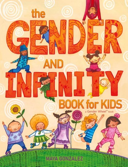 The Gender and Infinity Book for Kids, Maya Gonzalez - Paperback - 9781945289231