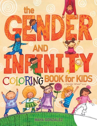 The Gender and Infinity COLORING Book for Kids, Maya Gonzalez - Paperback - 9781945289279