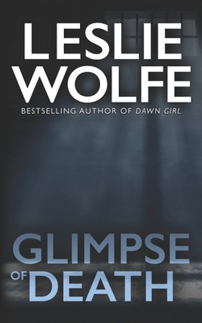 Glimpse of Death, Leslie Wolfe - Paperback - 9781945302633