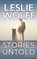 Stories Untold, Leslie Wolfe - Paperback - 9781945302640