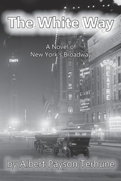 The White Way, Albert Payson Terhune - Paperback - 9781945307027
