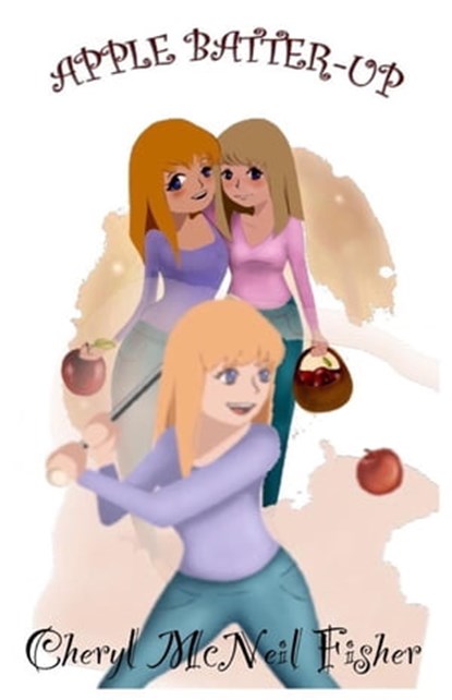 Apple batter Up, Cheryl McNeil Fisher - Ebook - 9781945315091